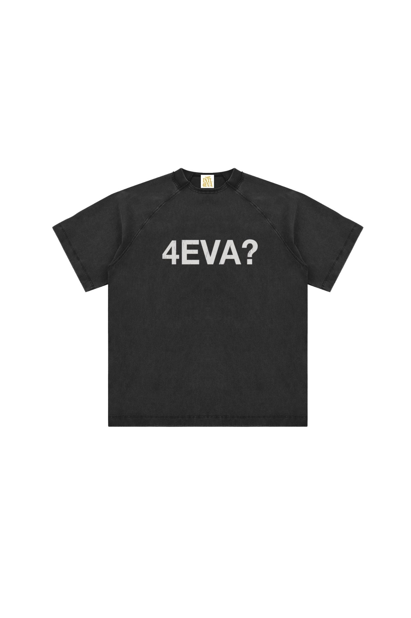 Black t-shirt with '4EVA?' text on a white background