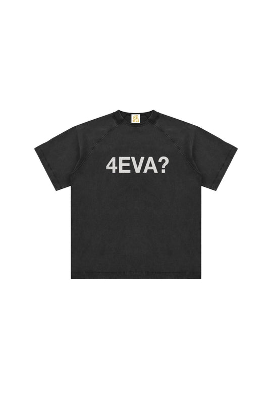 Black t-shirt with '4EVA?' text on a white background