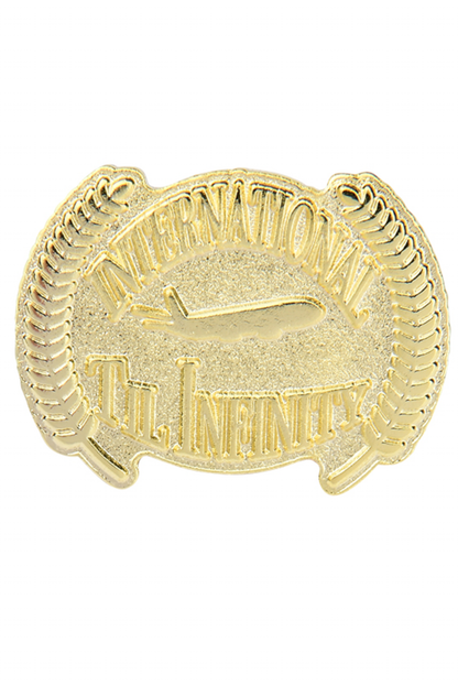 Gold pin badge with the logo 'International Til Infinity' and an airplane design.